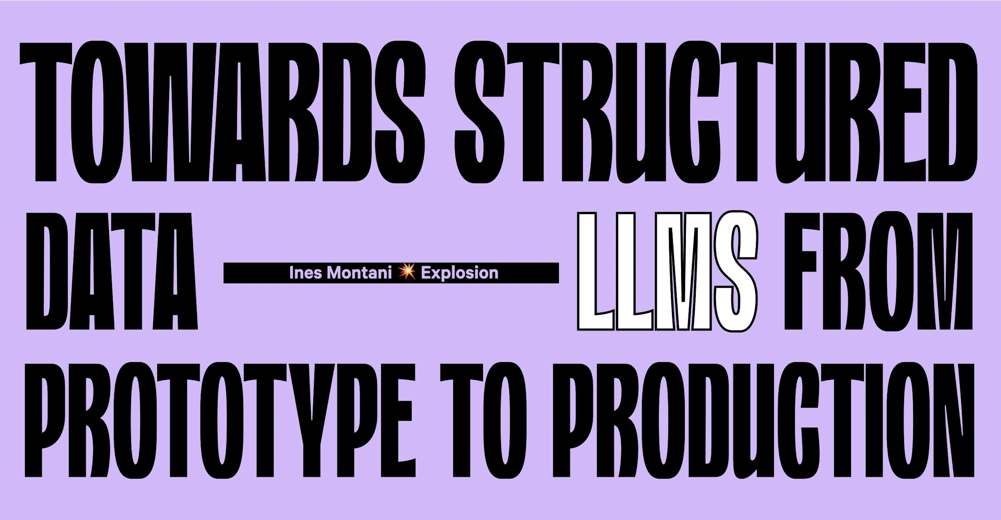 Towards Structured Data: LLMs from Prototype to Production