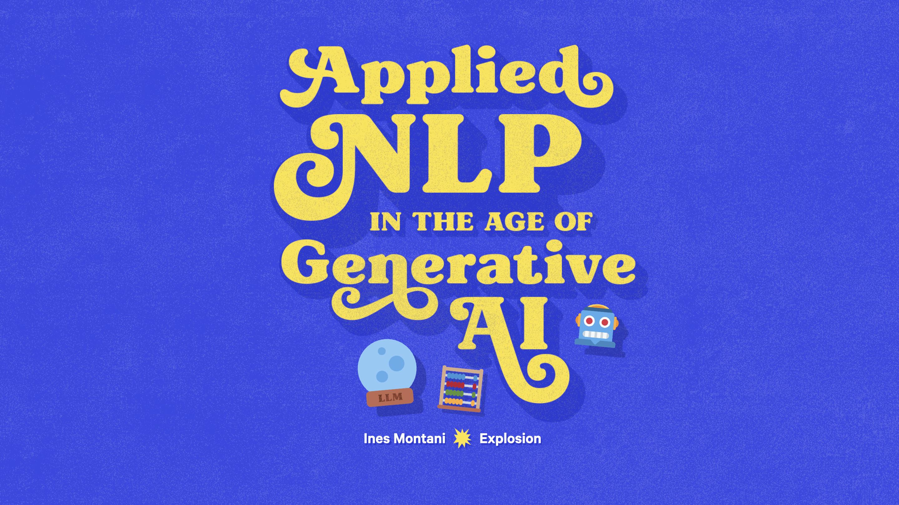 Applied NLP in the Age of Generative AI