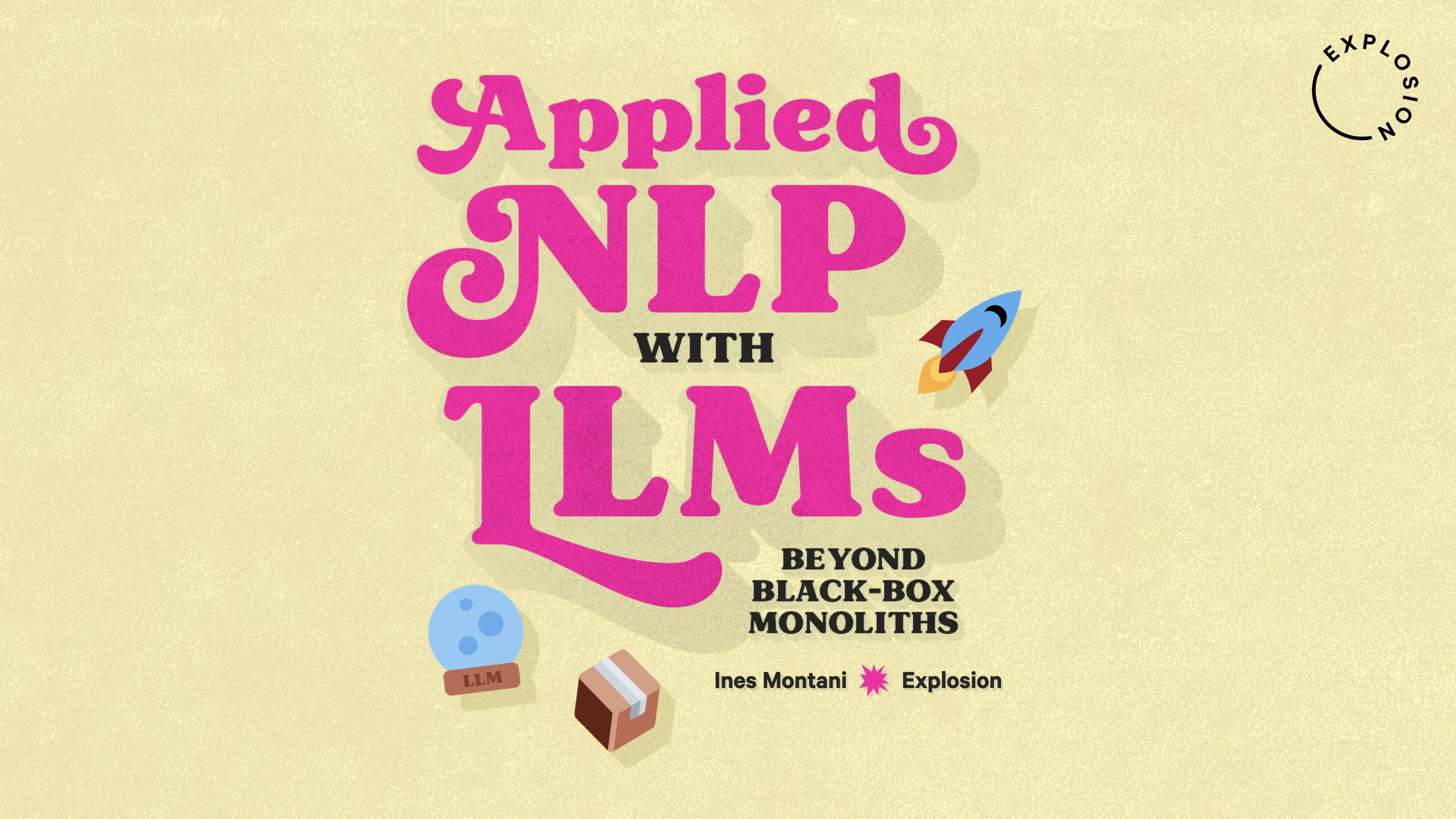 Applied NLP with LLMs: Beyond Black-Box Monoliths