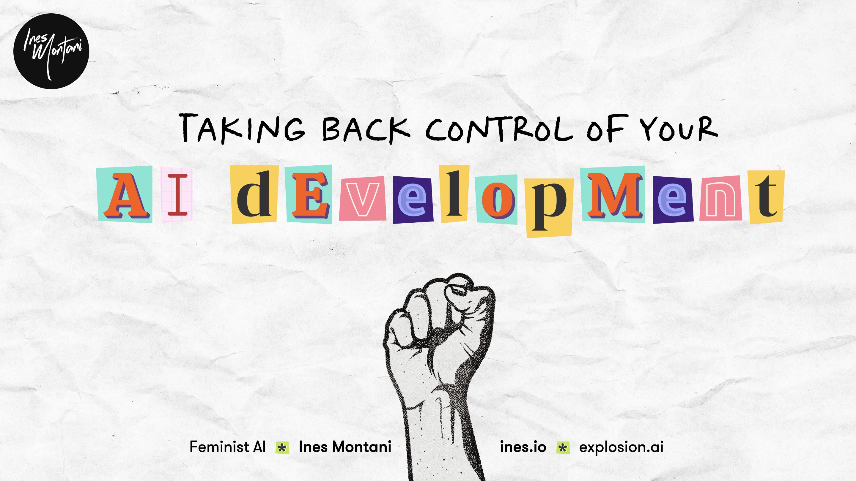 Taking back control of your AI development